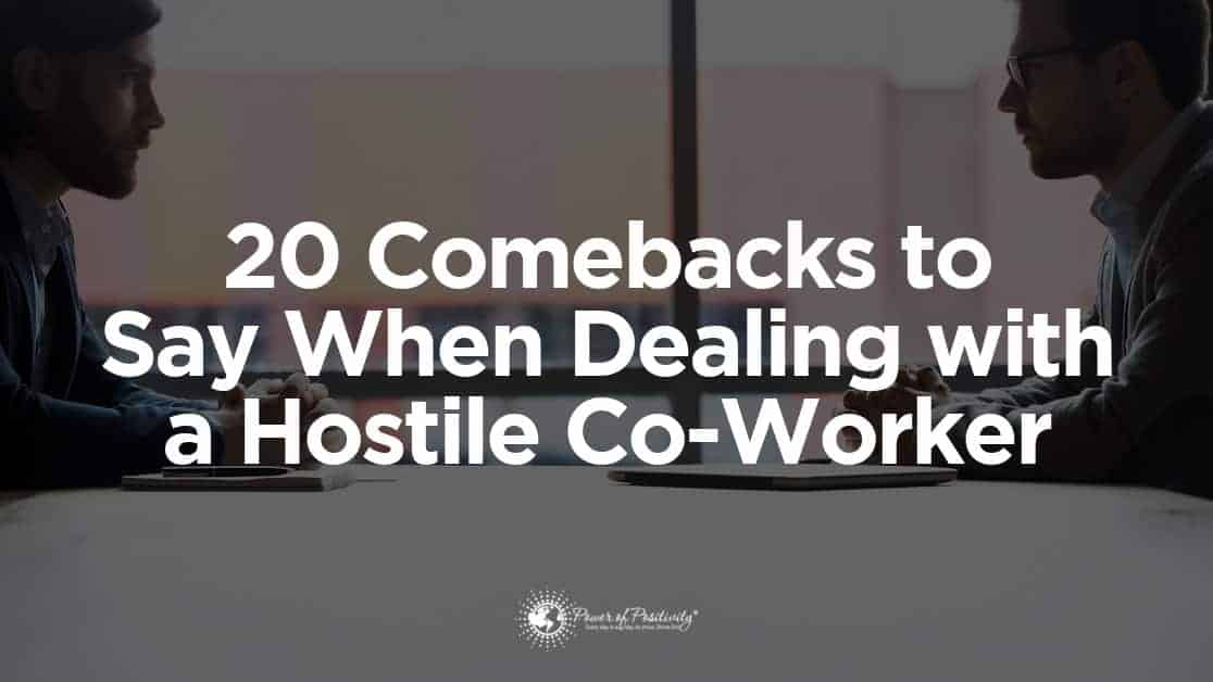 20 Comebacks to Say When Dealing with a Hostile Co-Worker