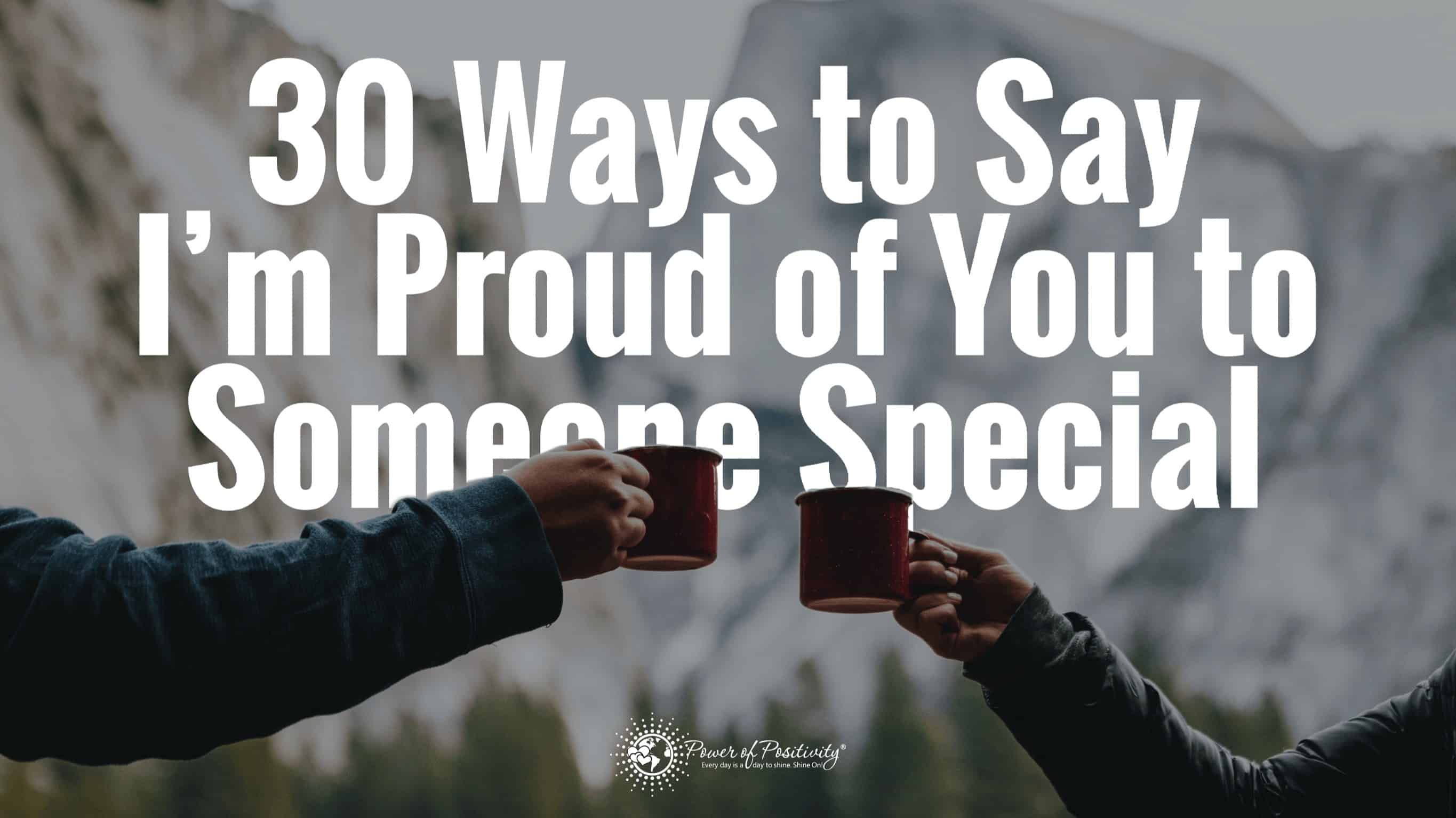 30 Ways to Say I’m Proud of You to Someone Special