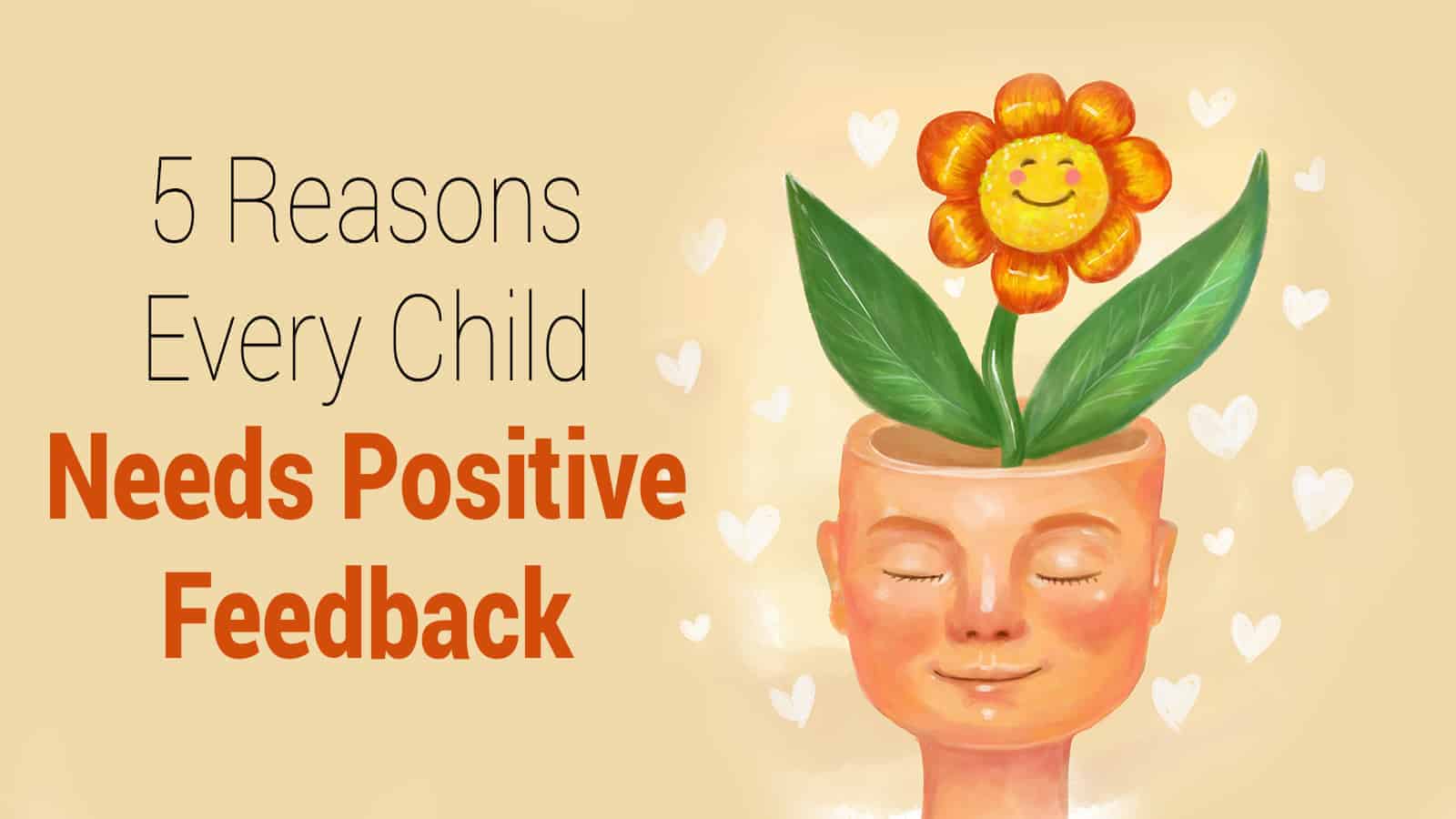 5 Reasons Every Child Needs Positive Feedback