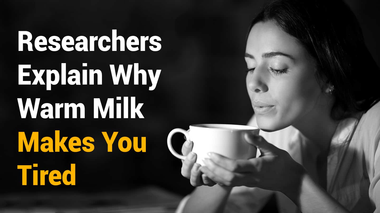 Researchers Explain Why Warm Milk Makes You Tired