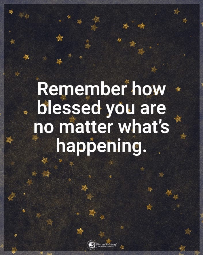 remember how blessed you are