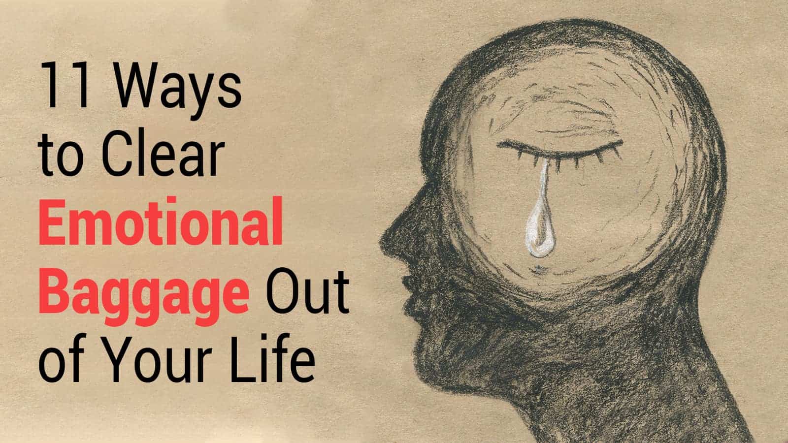 11 Ways to Clear Emotional Baggage Out of Your Life