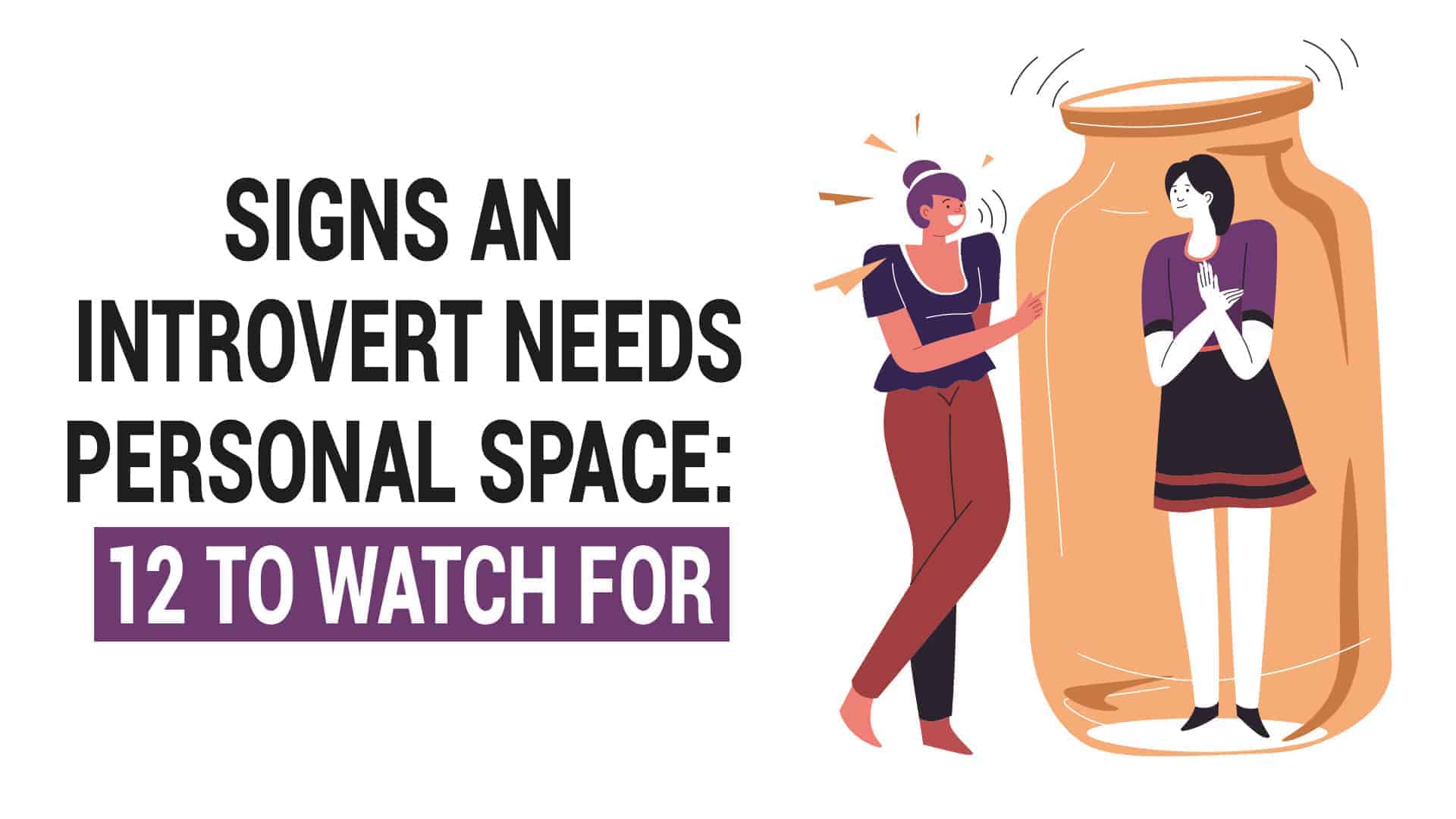 Signs An Introvert Needs Personal Space: 12 to Watch For