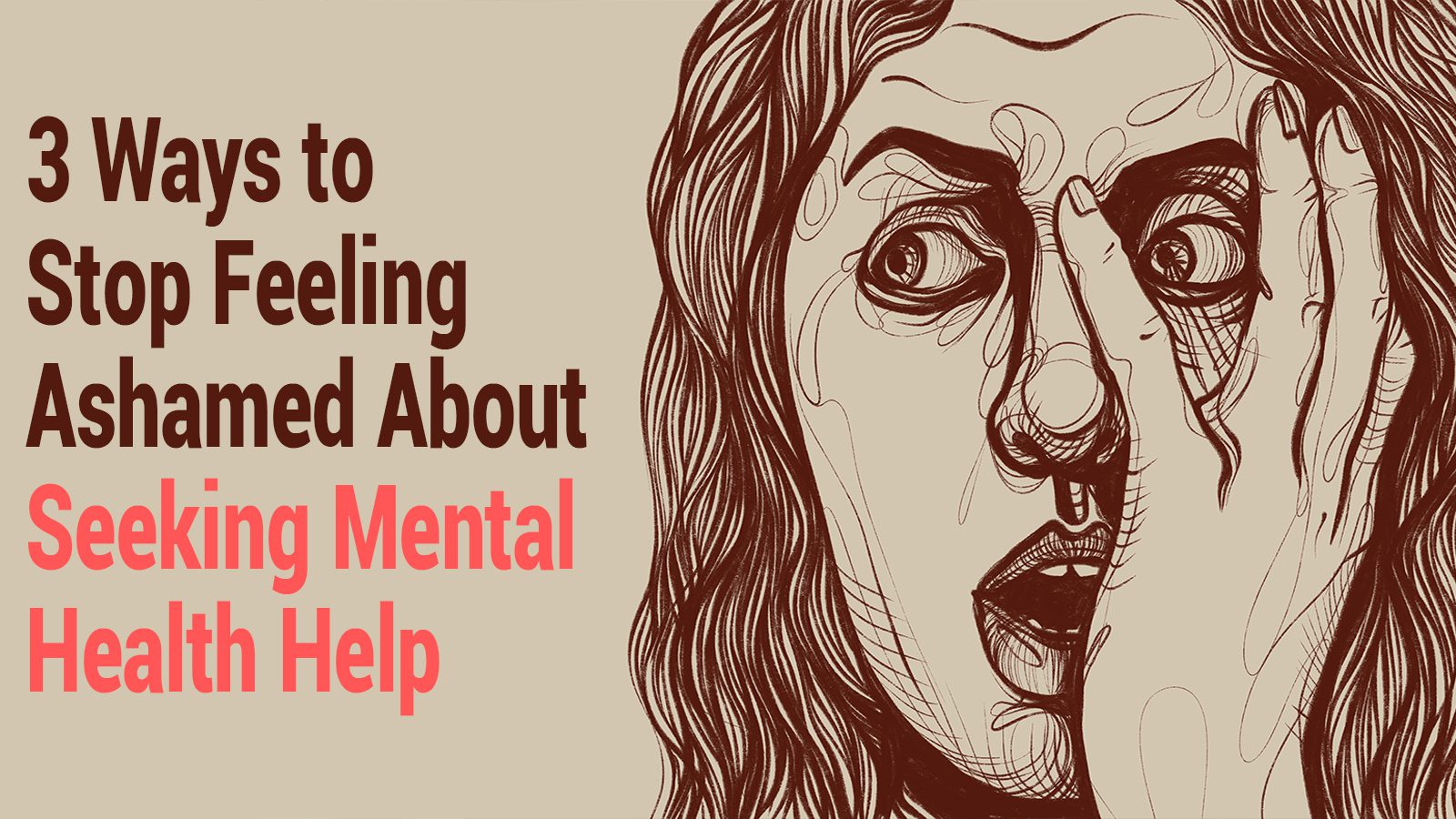 Stop Feeling Ashamed About Getting Mental Health Help