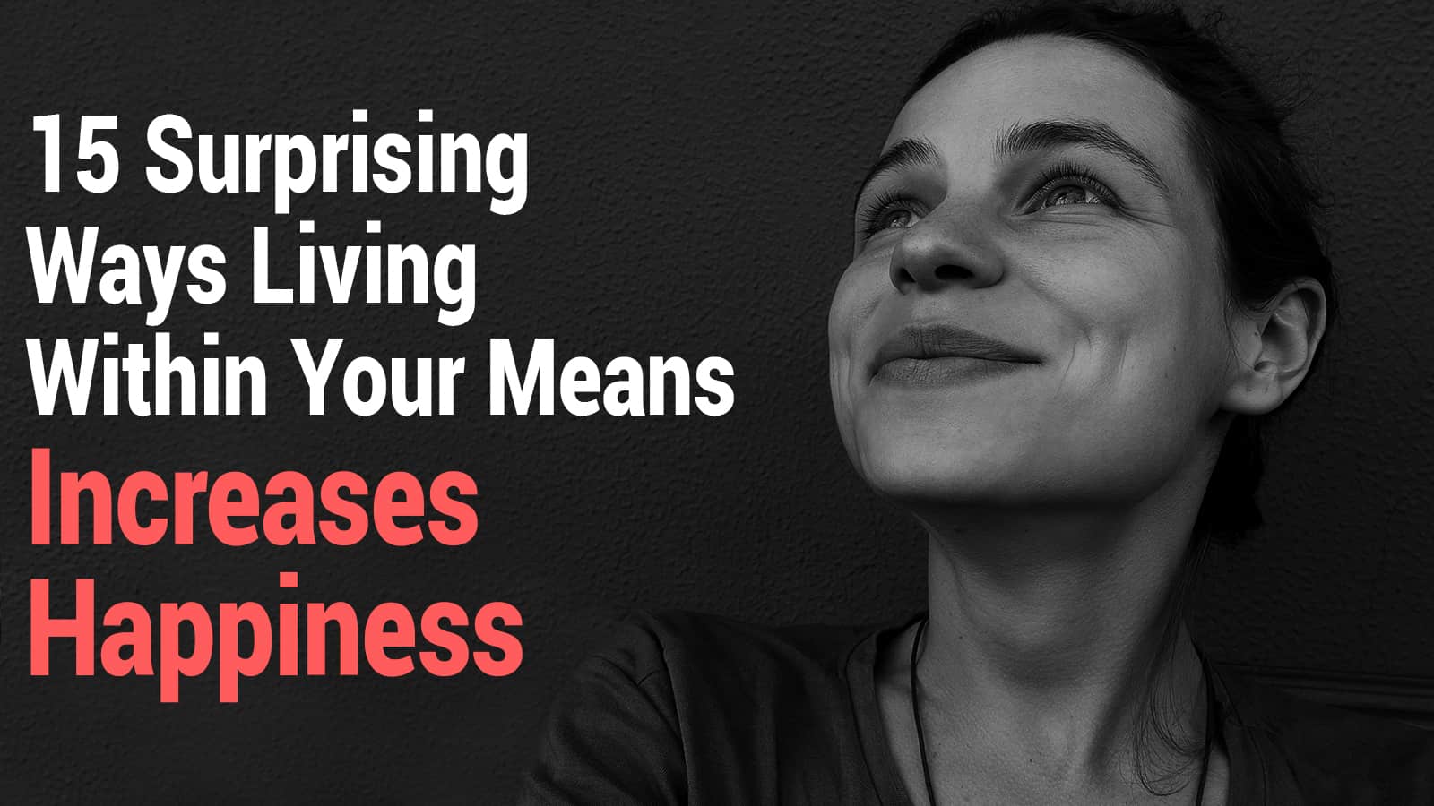 15 Surprising Ways Living Within Your Means Increases Happiness
