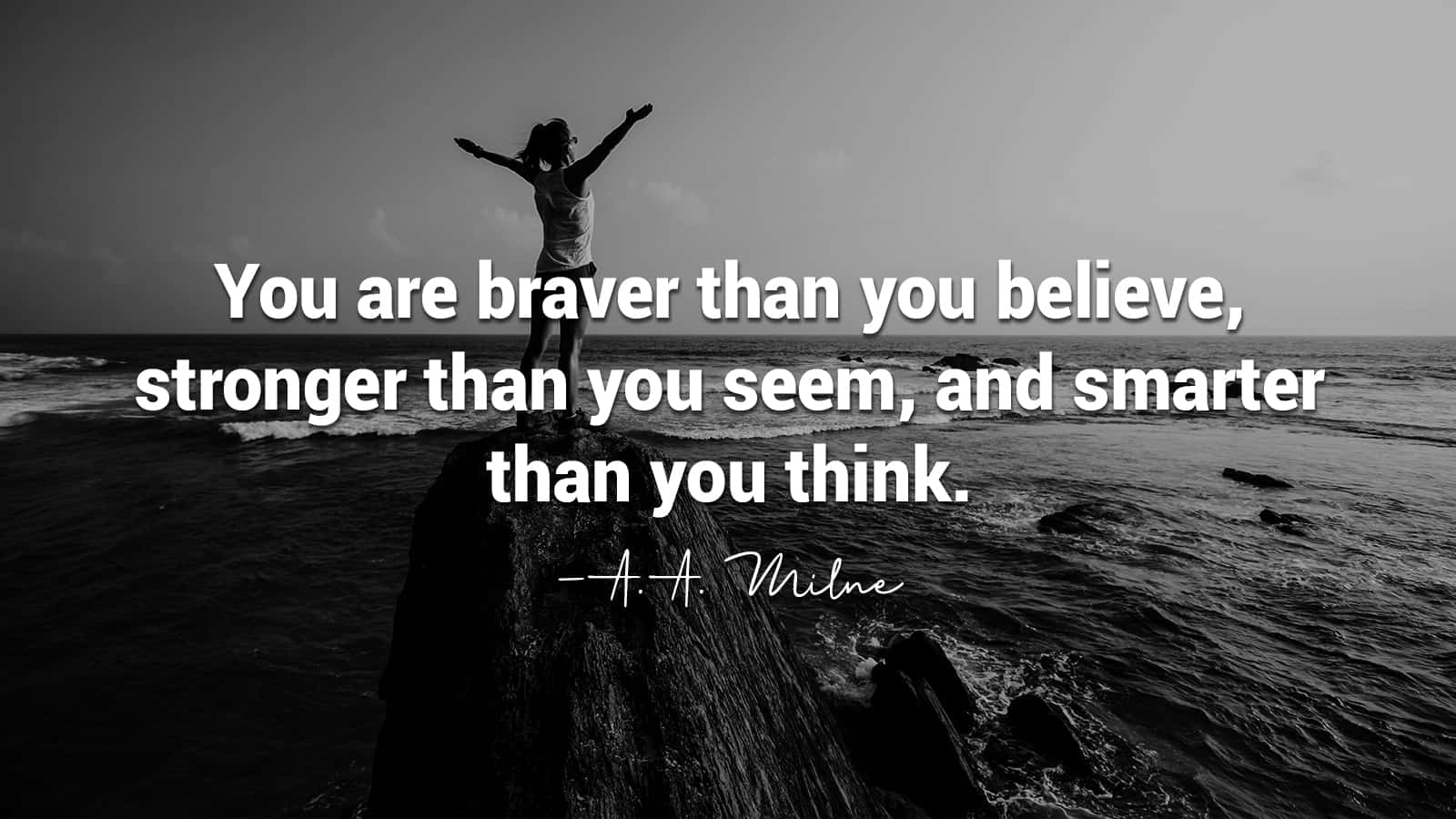 17 Quotes That Prove That You’re Braver Than You Think
