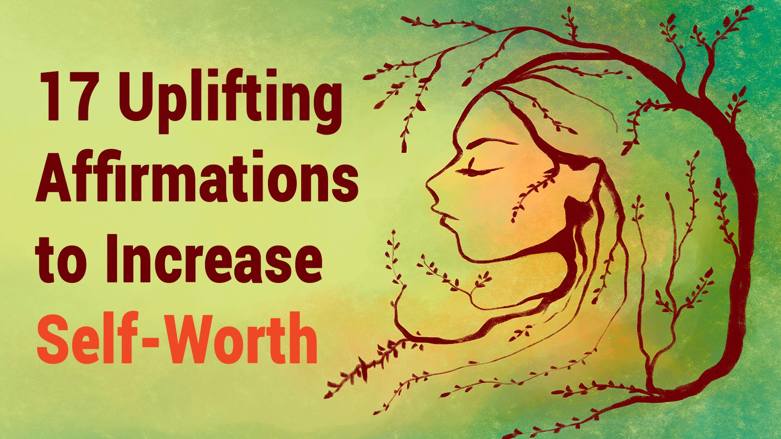 17 Uplifting Affirmations to Increase Self-Worth