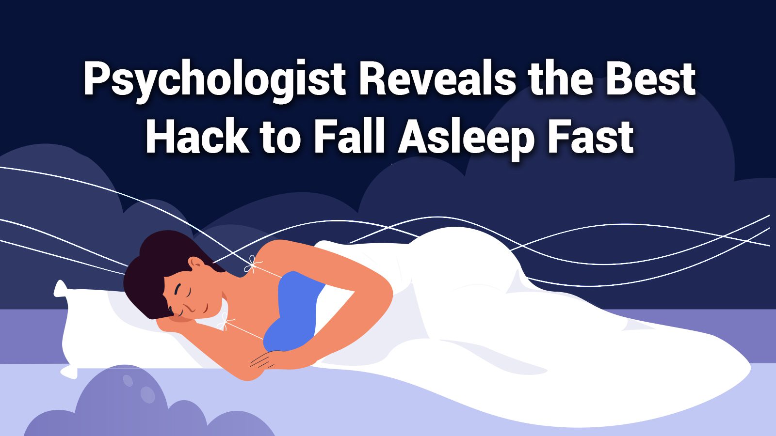 Psychologists Reveal the Best Hack to Fall Asleep Fast