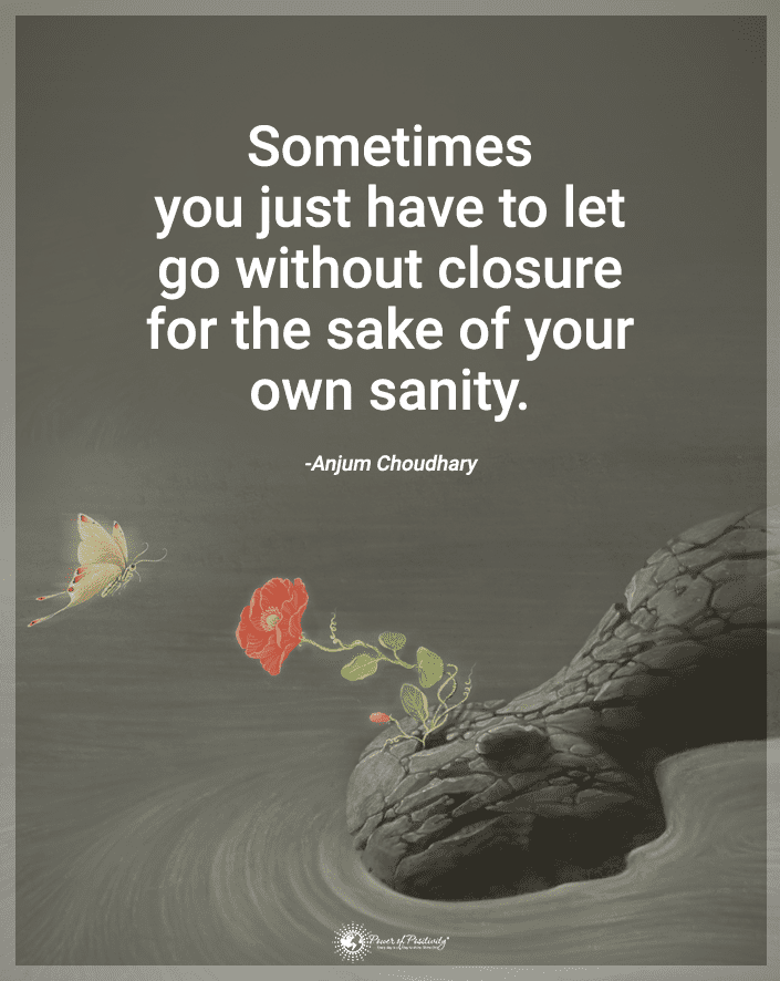 let go wo closure keep sanity