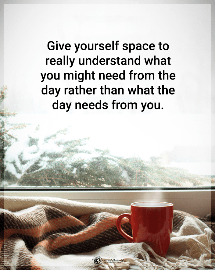 give yourself space
