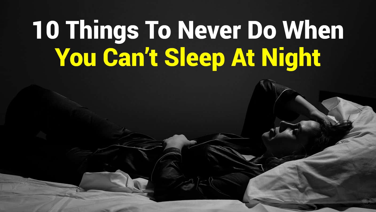10 Things To Never Do When You Can’t Sleep At Night