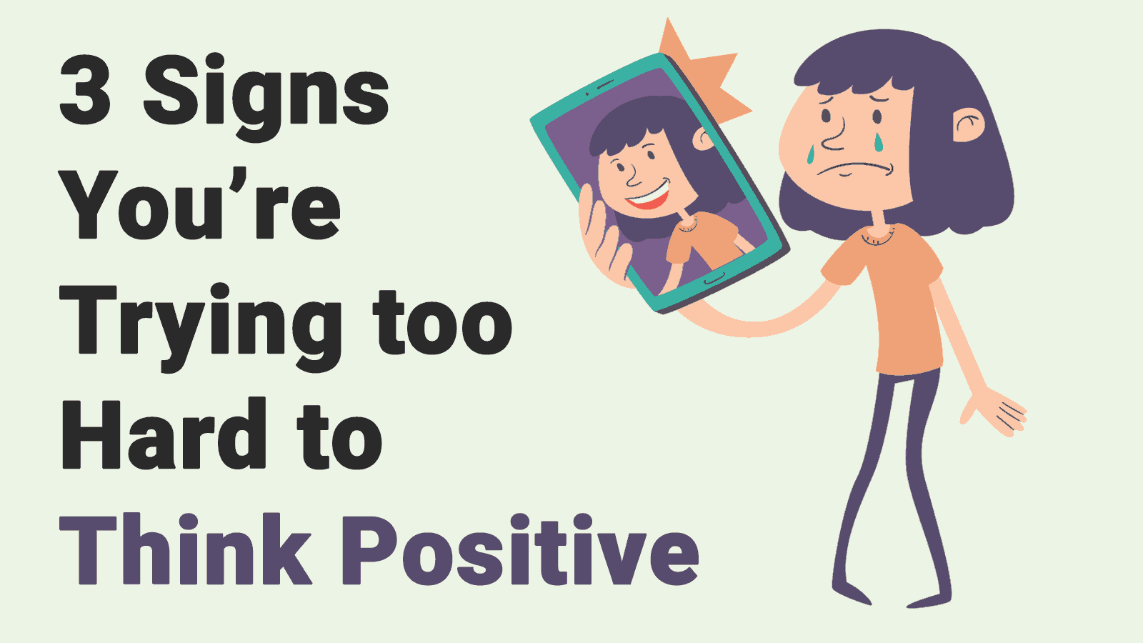 3 Signs You’re Trying too Hard to Think Positive