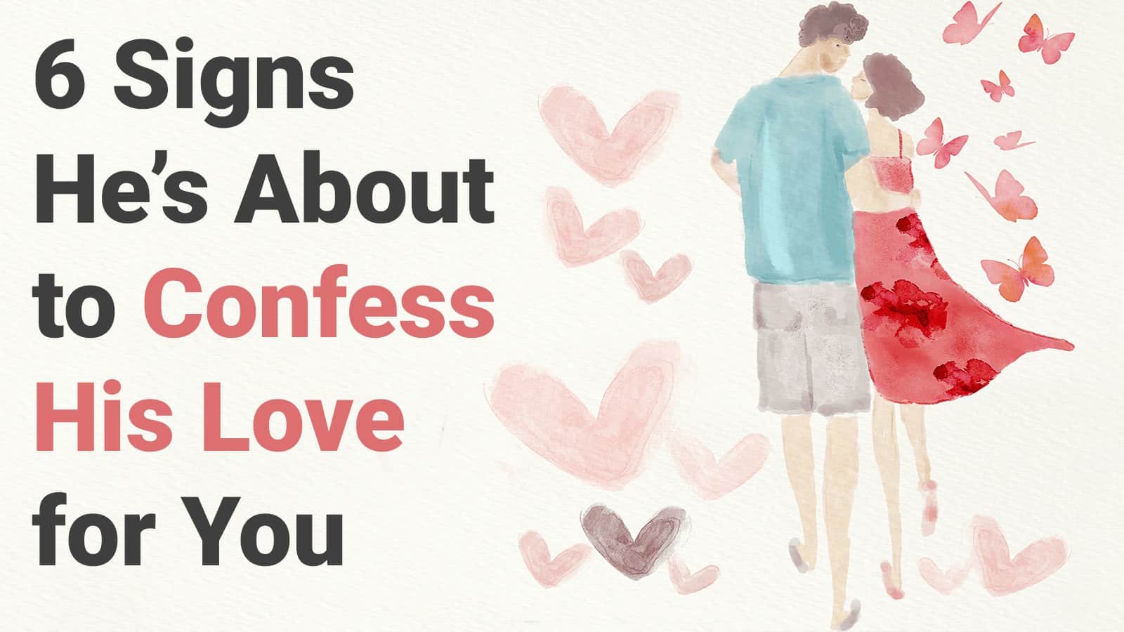 6 Signs He’s About to Confess His Love for You
