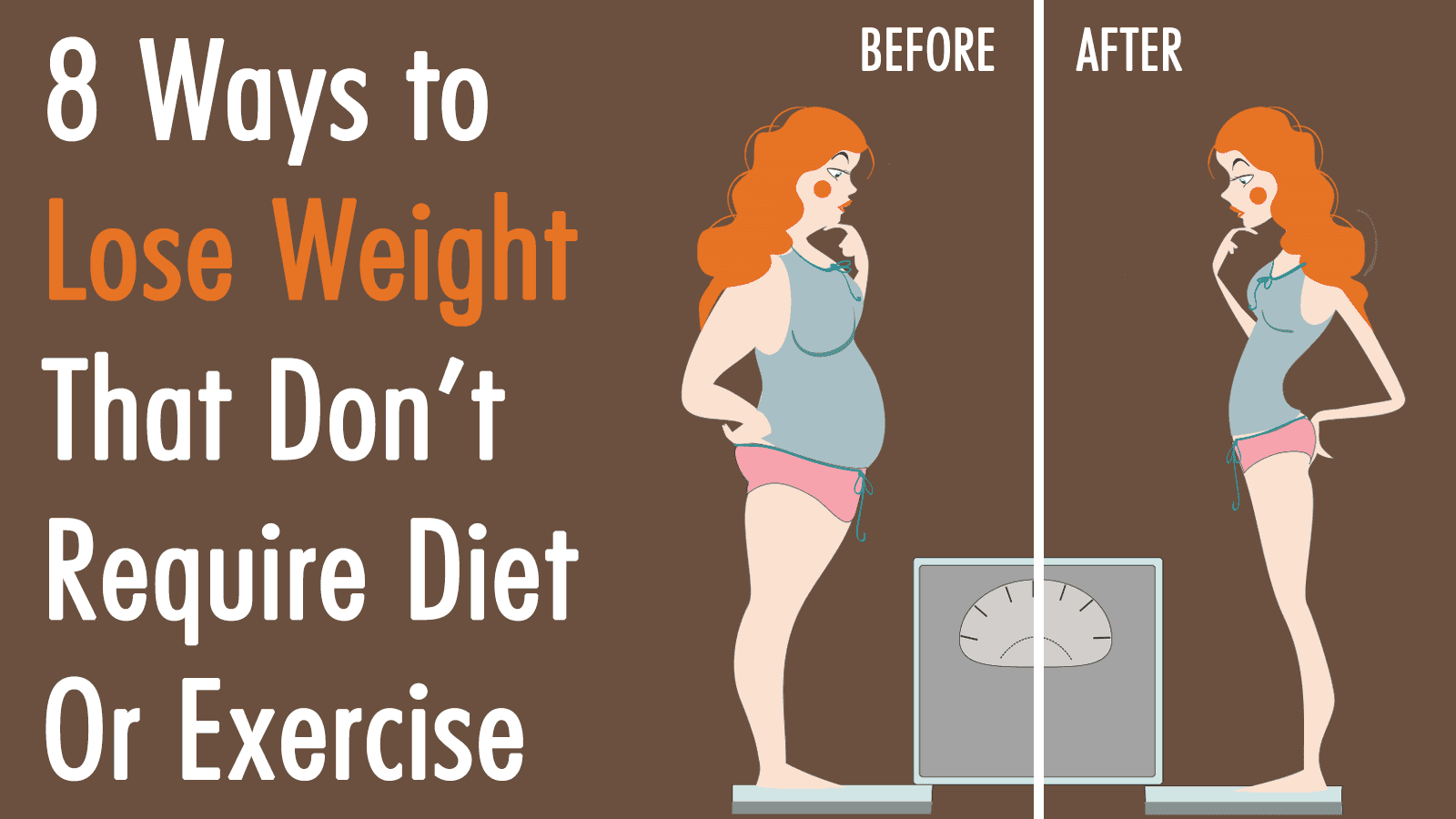 8 Ways to Lose Weight That Don’t Require Diet Or Exercise