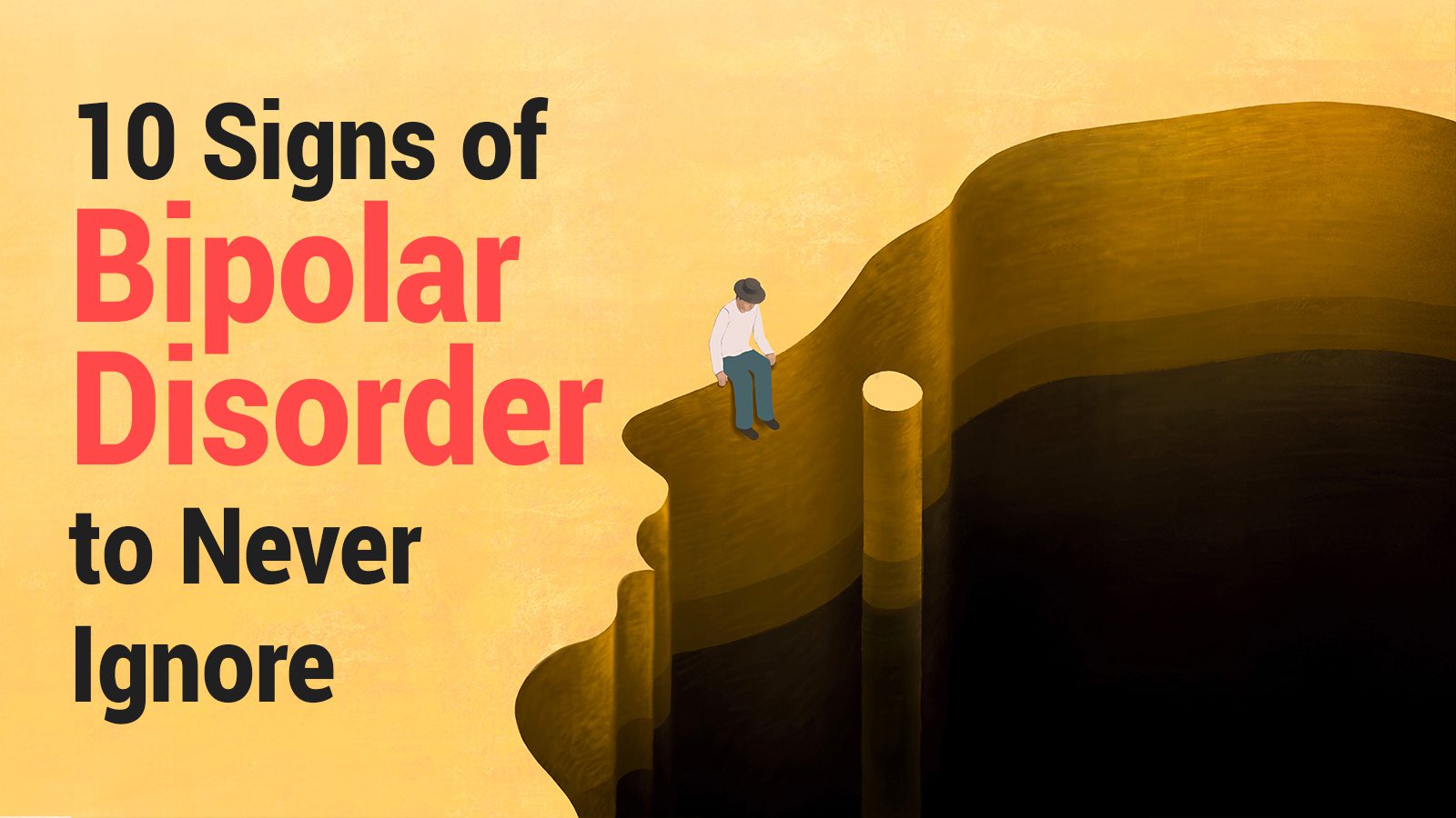 10 Signs of Bipolar Disorder to Never Ignore