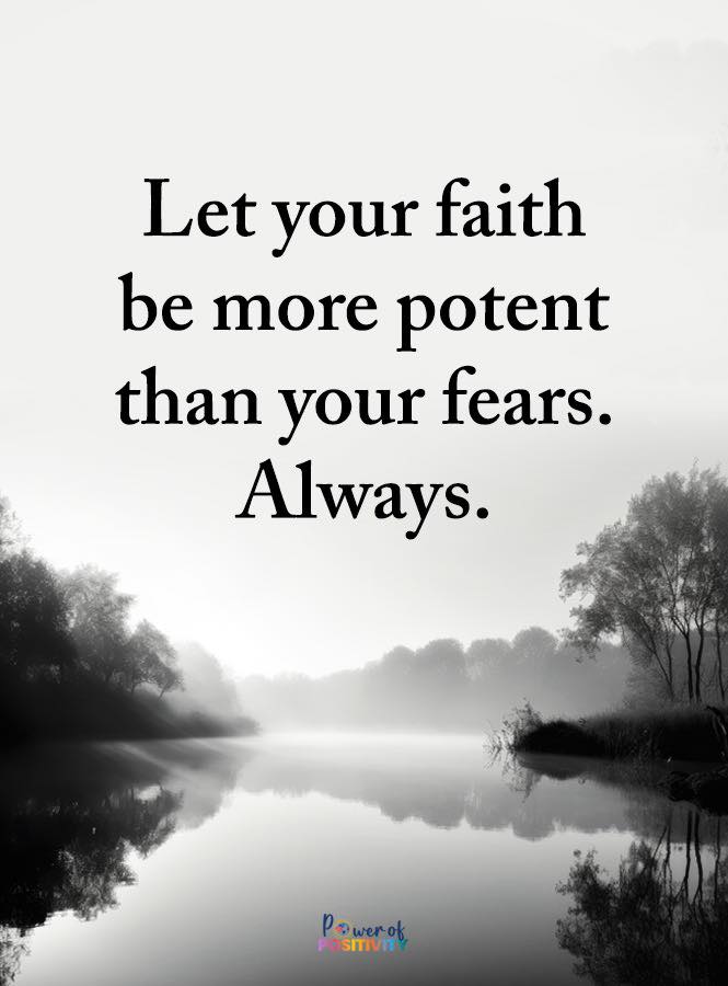 faith more potent than fears
