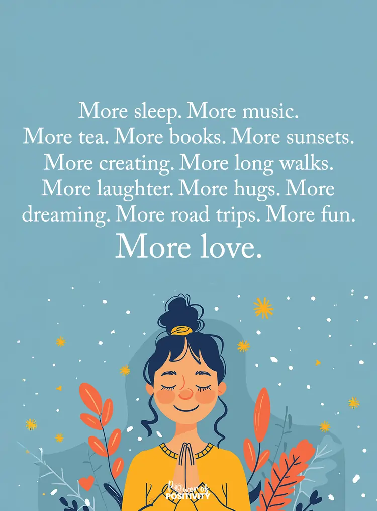 more dreaming more music more love