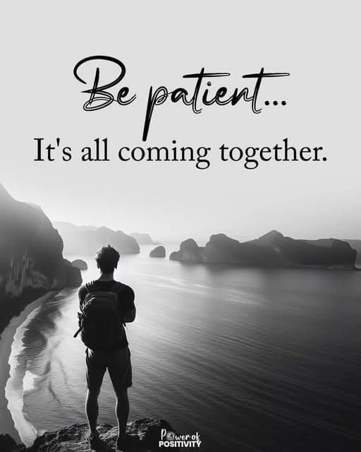 be patient 