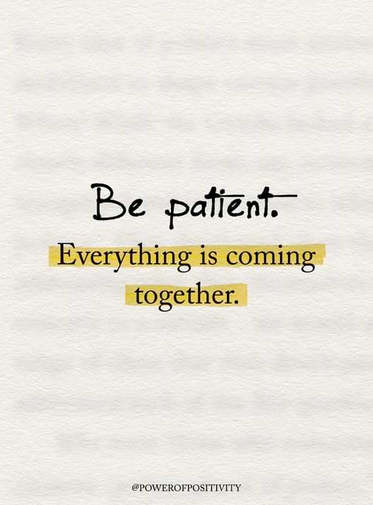 be patient