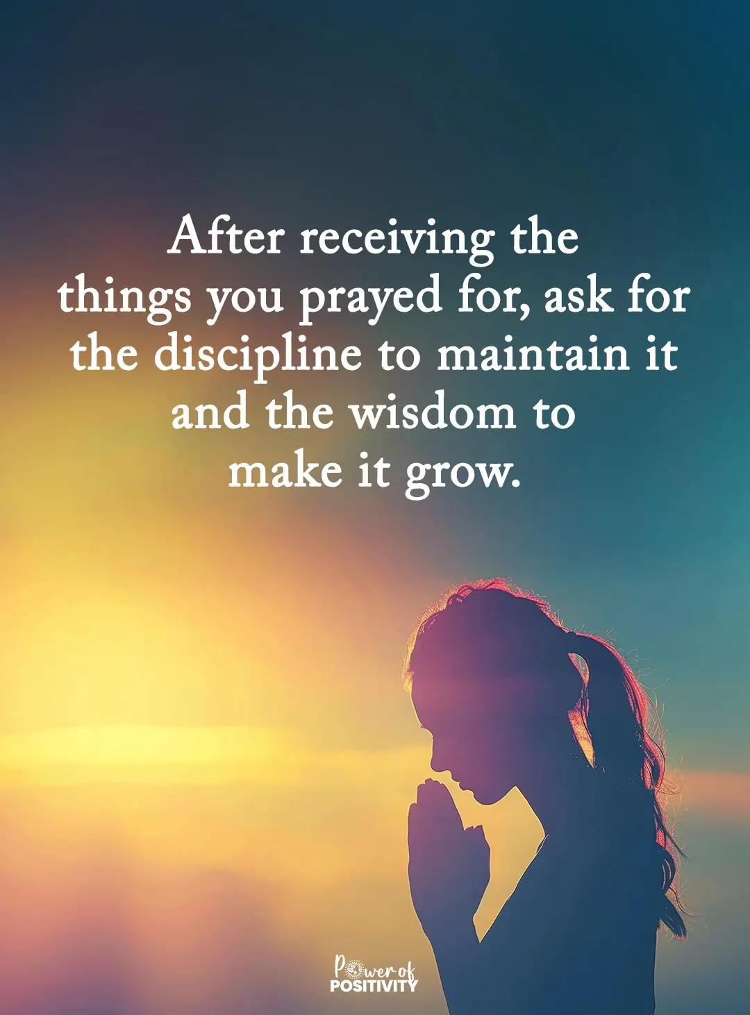after receiving the things you prayed for