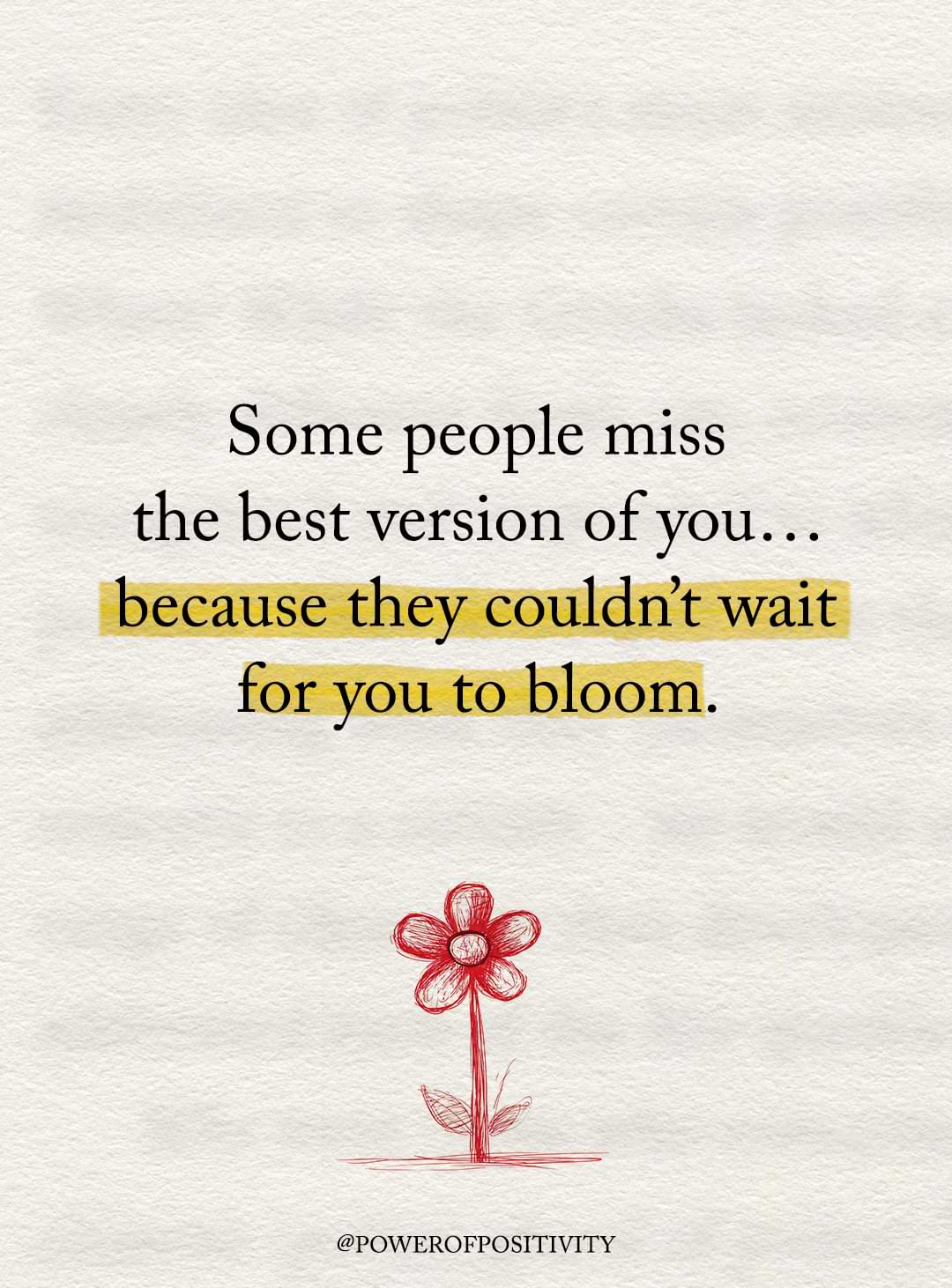 some people miss the best version of you