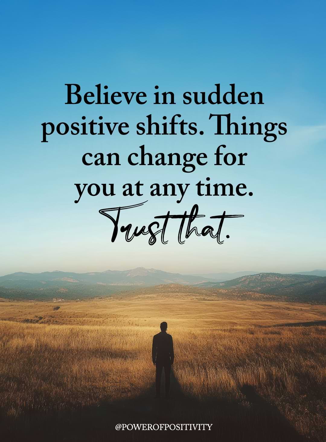 believe in sudden positive shifts (1)