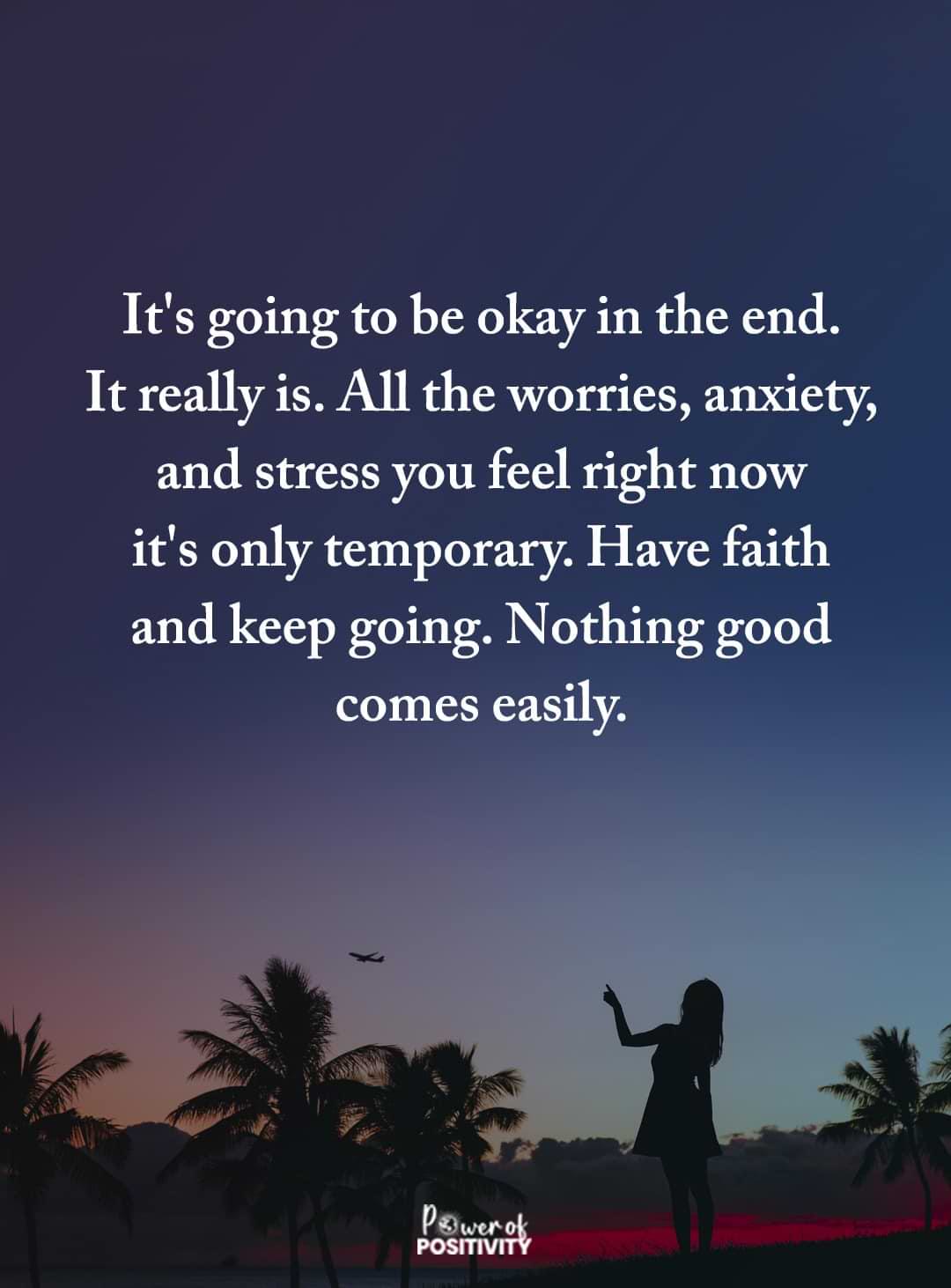 its going to be okay in the end 