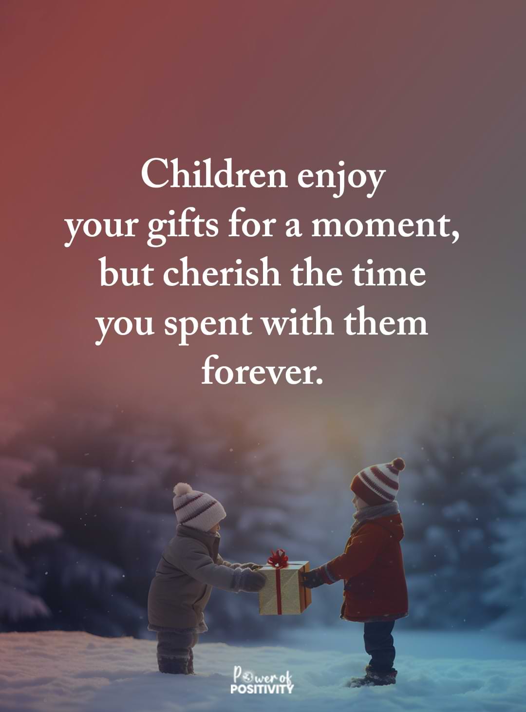 children enjoy your gifts