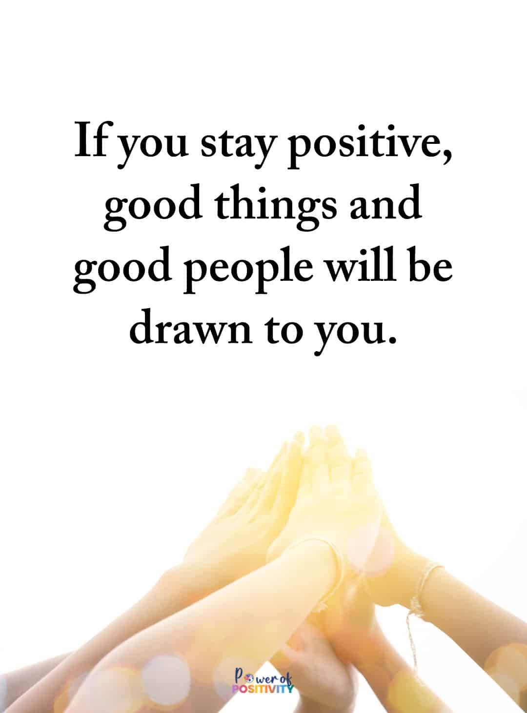 if you stay positive